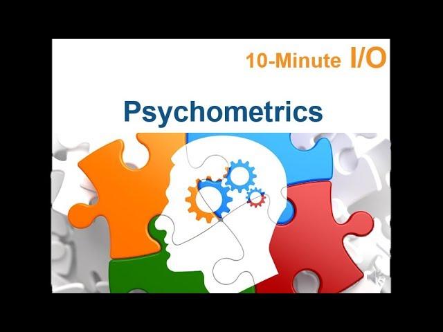 10-Minute I/O - Psychometrics