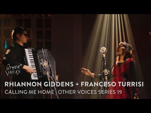 Rhiannon Giddens + Francesco Turrisi | Calling Me Home | Live at Other Voices, 2020