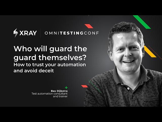 OmniTestingConf 2021: "Who will guard the guard themselves?" - Bas Dijkstra