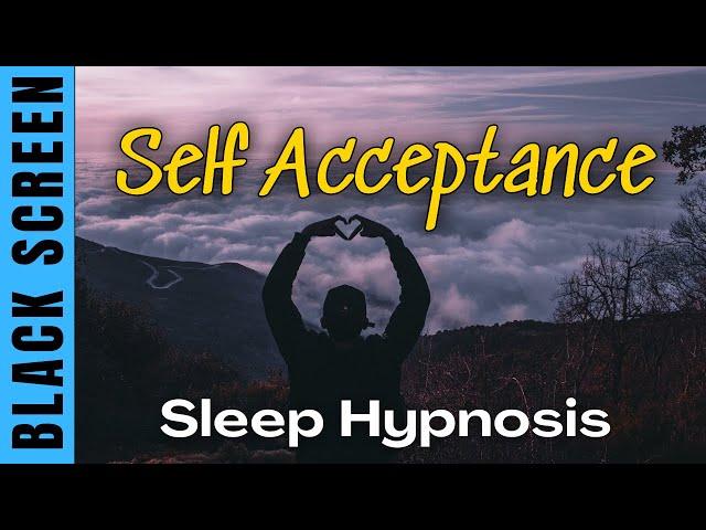 Guided Sleep Hypnosis for Self Acceptance, Self Love, & Self Respect [Black Screen] Meditation