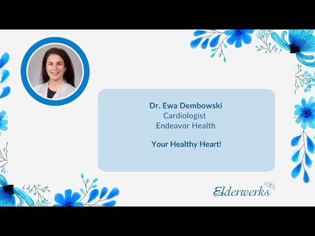 Your Healthy Heart by Dr. Ewa Dembowski, Endeavor Health Cardiologist