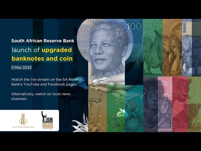 SA Reserve Bank launches upgraded banknotes and coin at the Nelson Mandela Foundation - 3 May 2023