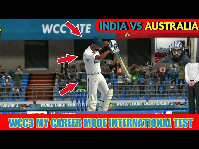 INDIA VS AUSTRALIA TEST MATCH IN WCC3 MY CAREER MODE