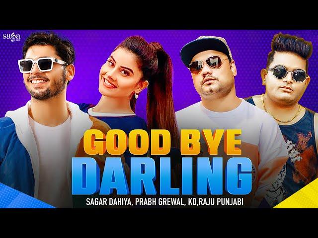 Good Bye Darling - Raju Punjabi | KD DESIROCK | Prabh Grewal | Andy Dahiya | Haryanvi Song Haryanavi