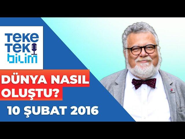 Dünya'nın Oluşumu, Gelişim Süreci ve Yok Olma Aşaması - Prof. Dr. Celal Şengör - Teke Tek Bilim