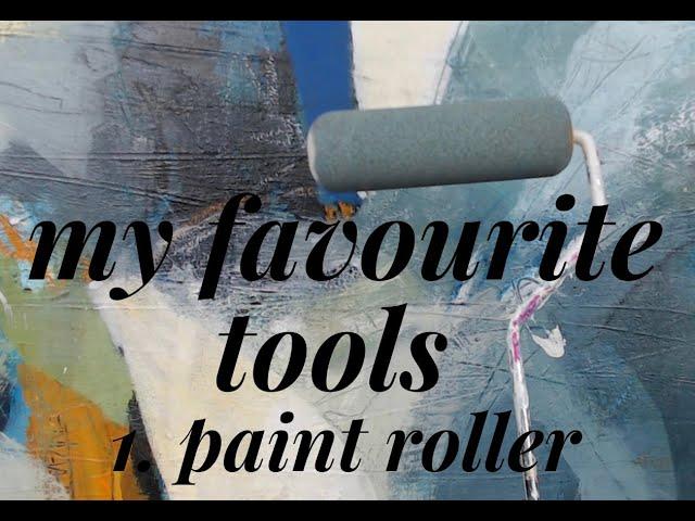 my favourite tools : 1. paint roller