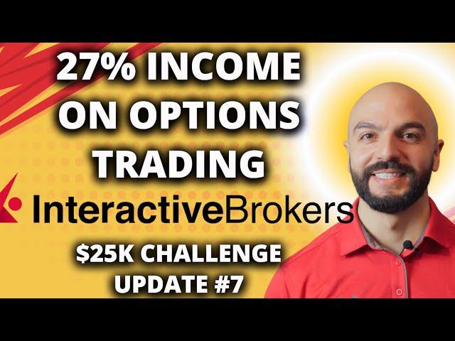 27% Income This Year Options Trading! // $25,000 Options Challenge #7