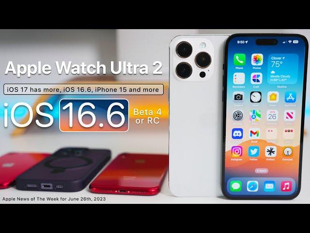 Apple Watch Ultra 2, iOS 17 has more, iOS 16.6, and more