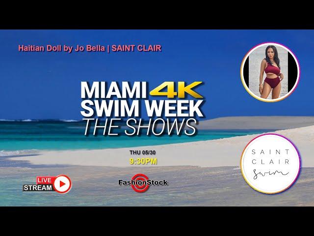 May 30 - 9:30 PM  - LIVE from Miami Swim Week® 2024 | Haitian Doll by Jo Bella | SAINT CLAIR