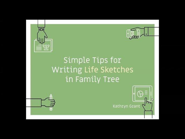 Simple Tips for Writing Life Sketches in Family Tree with Kathryn Grant