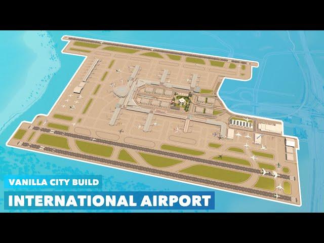 Building a Large International Airport in Vanilla Cities: Skylines | No Mods needed