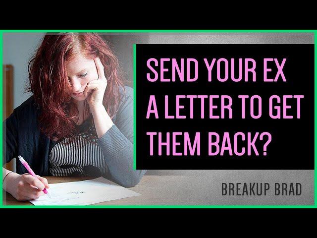 Send Your Ex A Letter To Get Them Back?