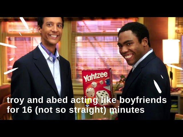 troy and abed acting like a couple for 16 (not so straight) minutes