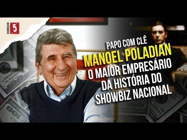 MANOEL POLADIAN | O REI do showbiz | Papo com Clê