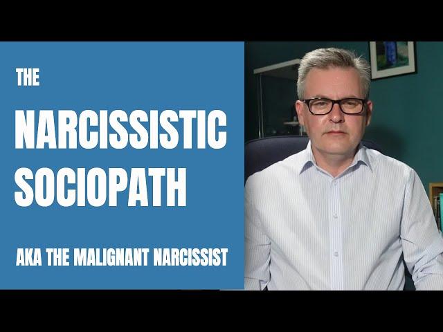 The Narcissistic Sociopath (Malignant Narcissism)