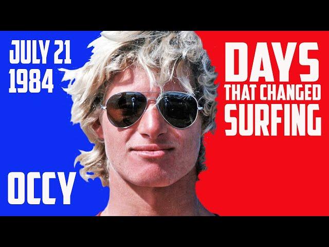 THE DAY OCCY CHANGED SURFING - JULY 21, 1984 JBAY