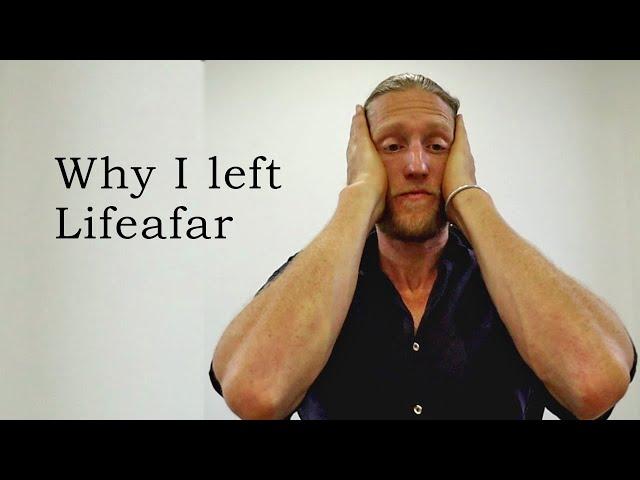 Why I left Lifeafar