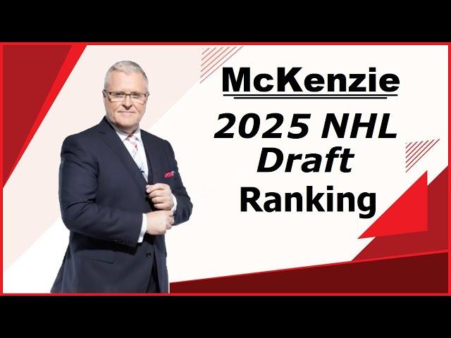 Bob McKenzie's 2025 NHL Draft Preseason Rankings