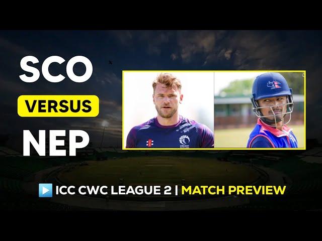 Can Nepal Beat Scotland | Playing XI | Weather | Past Clashes | Match Preview | ICC CWC League 2