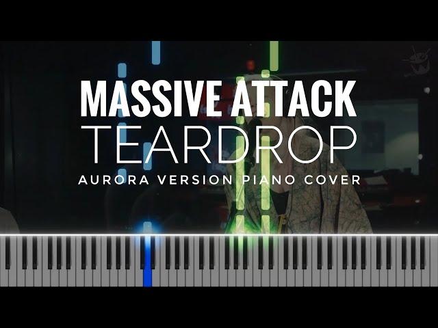 Massive Attack - Teardrop piano cover | Aurora's Version | instrumental