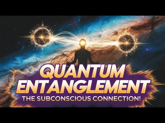 Once You Master Quantum Entanglement, Your Subconscious Connects