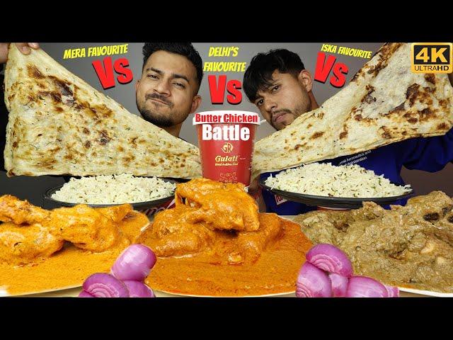 My Fav Butter Chicken Vs Delhi's Best Butter Chicken Vs Praveen Salal's Fav Butter Chicken | MUKBANG