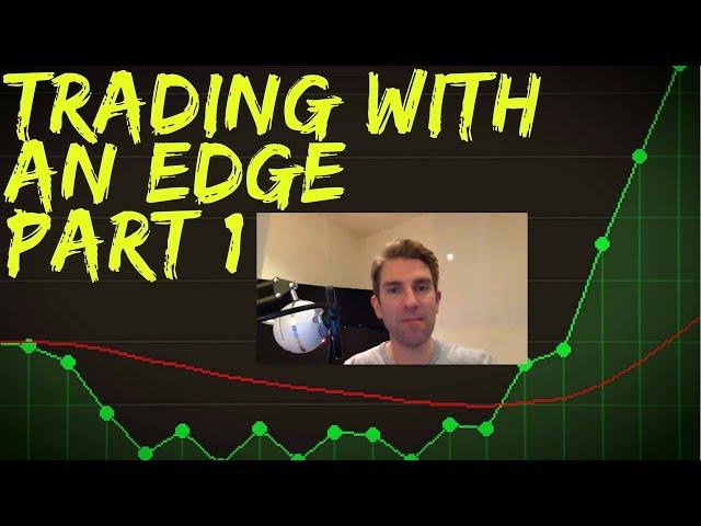 Winning at Trading: Trading with an Edge Part 1 