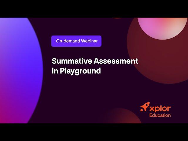 Summative Assessment in Playground | Xplor Education