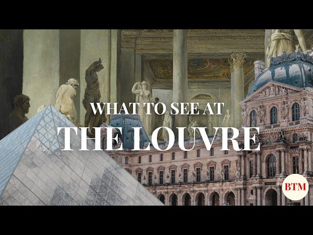 10 Pieces to See at the Louvre Museum | Behind the Masterpiece