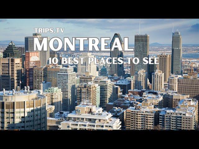 Montreal - Top 10 Best Places to Visit - Trips TV