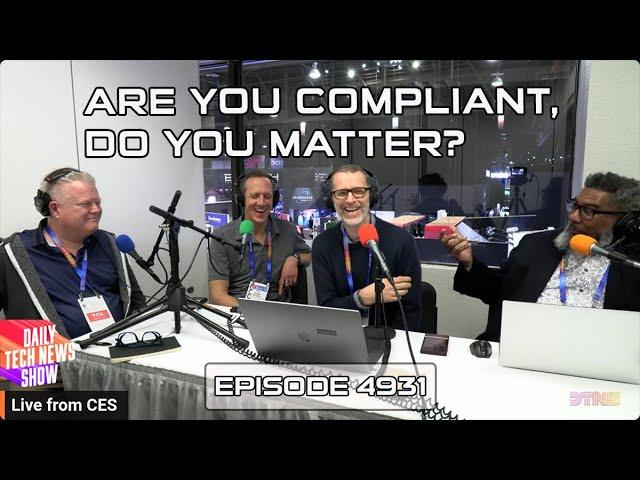 Are You Compliant, Do You Matter? - DTNS Live 4931