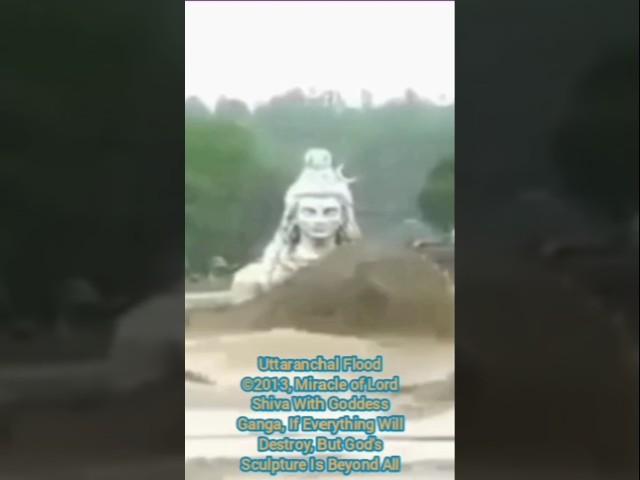 #Uttaranchal Floods 2013 Miracle of #LordShiva's Statue on Holy Ganga River#UttarPradesh#Uttarakhand