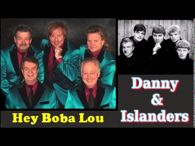 Hey Boba Lou  -  Danny & The Islanders