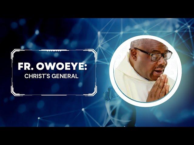 FR. OWOEYE: Christ's General - 3. JDPC Ibadan, Nigeria