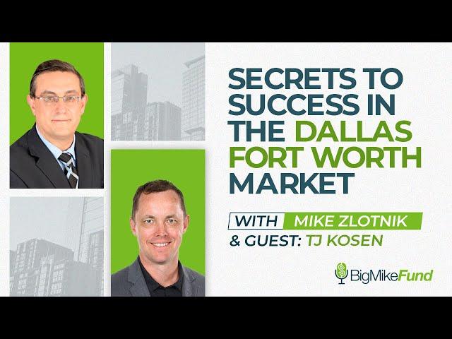 Secrets to Success in the Dallas Fort Worth Market With TJ Kosen