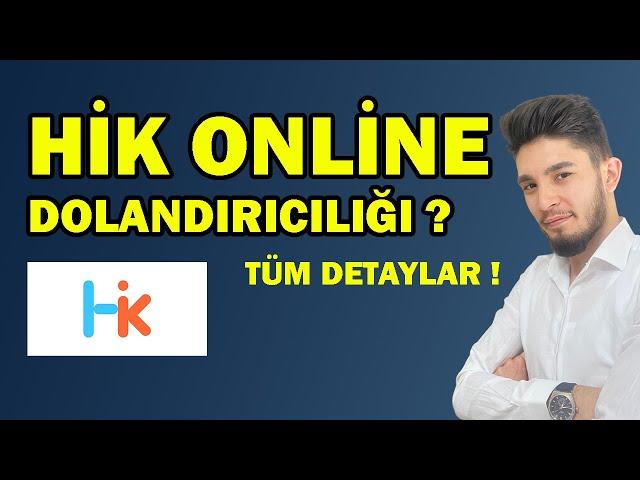 HİK ONLİNE PATLADI MI - HİK ONLİNE DOLANDIRICILIĞI