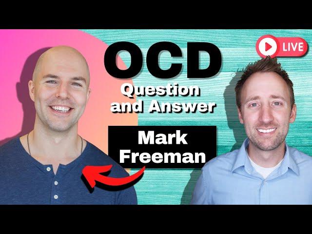 LIVE with Mark Freeman - OCD Q&A