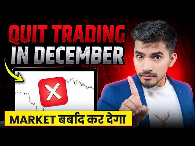 Quit Trading in December? Here's Why the Stock Market Could Ruin Your Life!