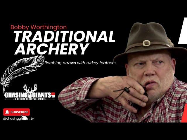 Traditional Archery with Bobby Worthington