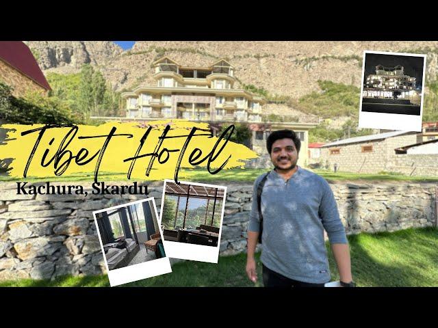 Tibet Hotel Skardu | Rooms, Food, Complete Guide | Shangrila Resort