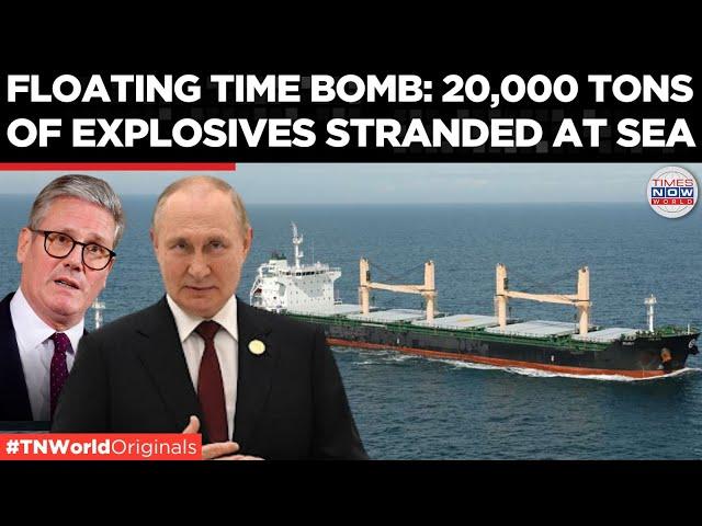 Floating Bomb: Russian Cargo Ship with 20K Explosives Sparks Panic in UK Waters | Times Now World