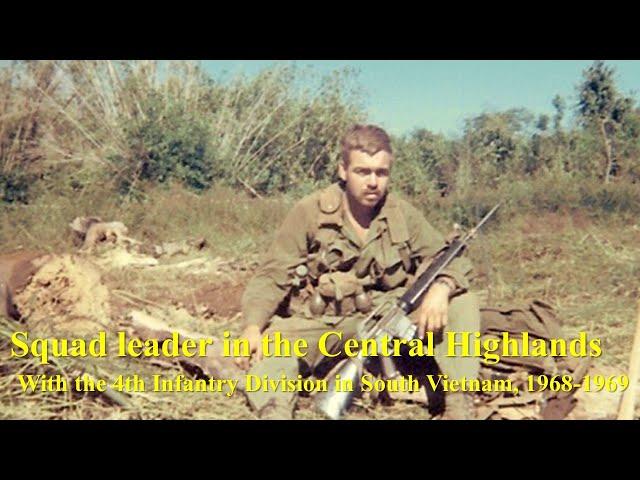 Squad Leader in the Central Highlands: With the 4th Infantry Division in South Vietnam, 1968-1969