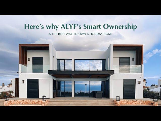 ALYF’s Smart Ownership is the best way to own  a holiday home