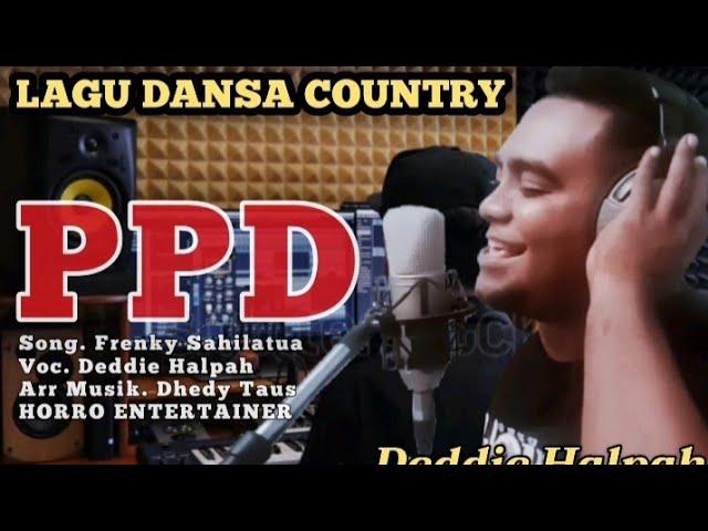 LAGU DANSA TERBARU " P P D " (SONG FRENKY SAHILATUA), COVER BY. DEDDIE HALPAH, MUSIK. DHEDY TAUS