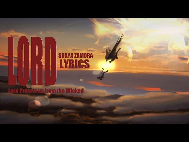 Shaya Zamora - Lord (Lyrics) [ lord protect me from the wicked ]