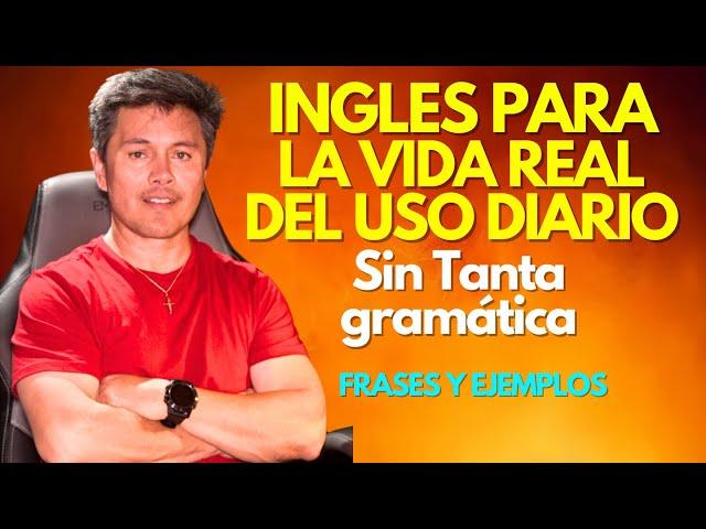 Inglés Para La VIDA REAL sin Tanta Gramática