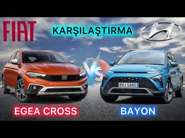 FİAT EGEA CROSS vs HYUNDAİ BAYON KARŞILAŞTIRMA, EGEA CROSS'mu?  BAYON'mu HANGİSİ ALINIR?