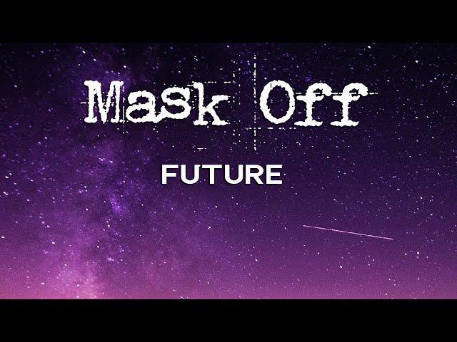 Future - Mask Off (Lyrics)