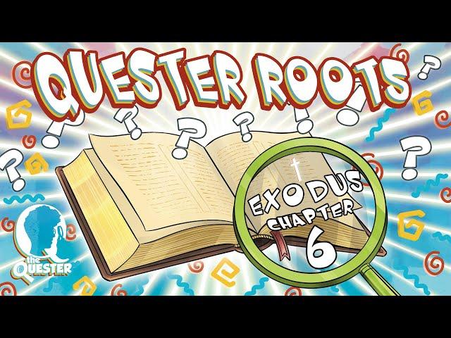 Exodus 6 - Quester Daily R.O.O.T.S.