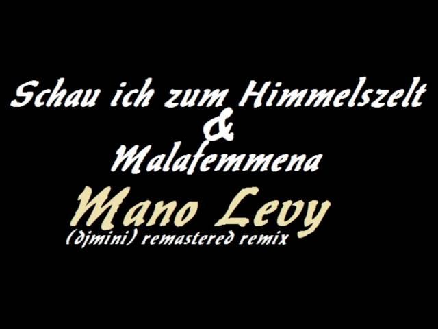 Schau ich zum Himmelszelt Malafemmena   Mano Levy